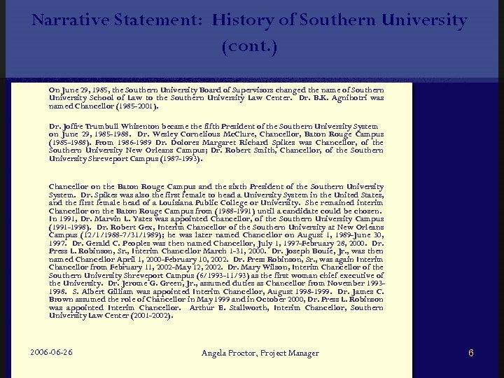 Narrative Statement: History of Southern University (cont. ) On June 29, 1985, the Southern