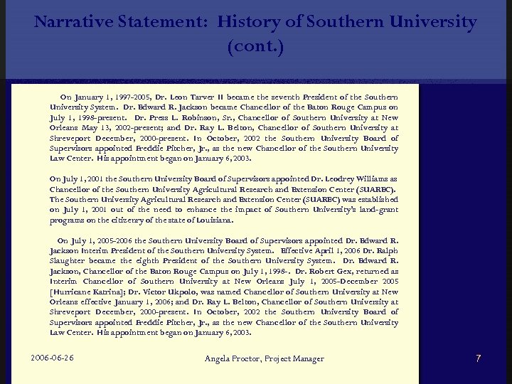 Narrative Statement: History of Southern University (cont. ) On January 1, 1997 -2005, Dr.