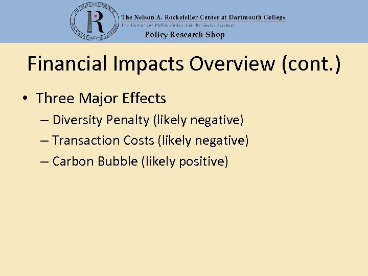 Policy Research Shop Financial Impacts Overview (cont. ) • Three Major Effects – Diversity