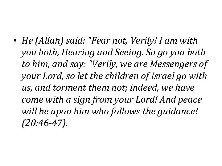  • He (Allah) said: 