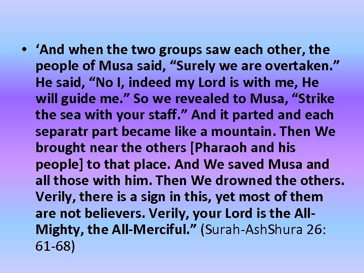  • ‘And when the two groups saw each other, the people of Musa
