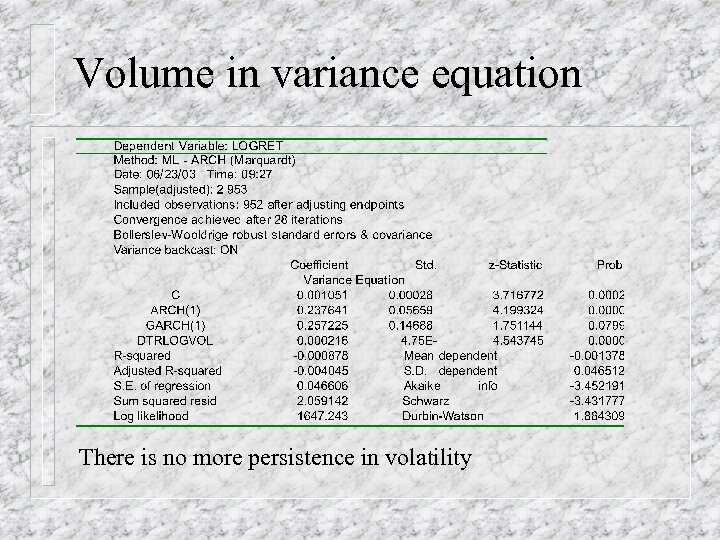 Volume in variance equation There is no more persistence in volatility 