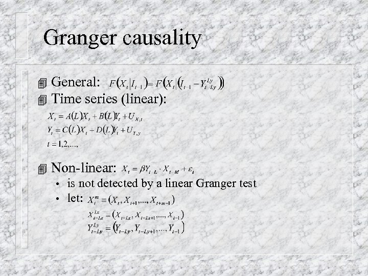 Granger causality General: 4 Time series (linear): 4 4 Non-linear: • • is not