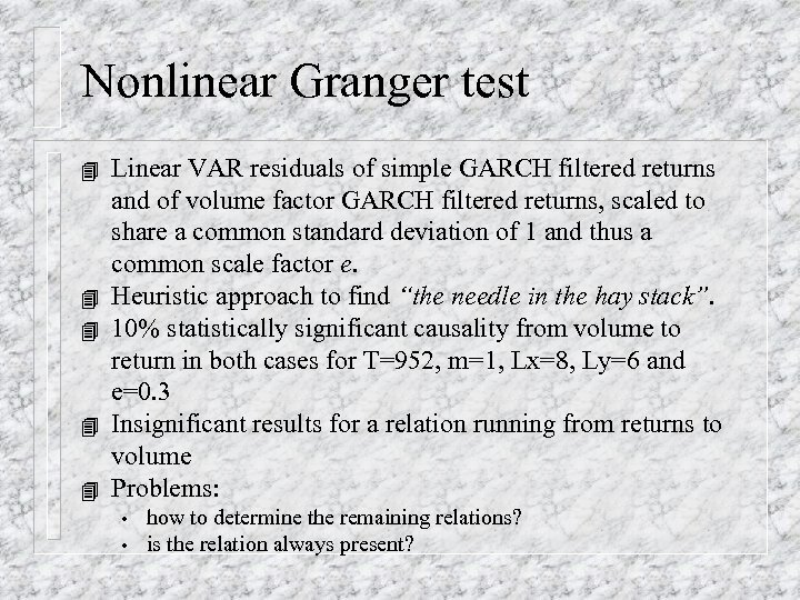 Nonlinear Granger test 4 4 4 Linear VAR residuals of simple GARCH filtered returns