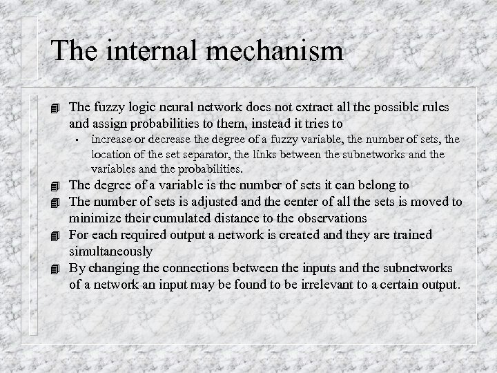 The internal mechanism 4 The fuzzy logic neural network does not extract all the