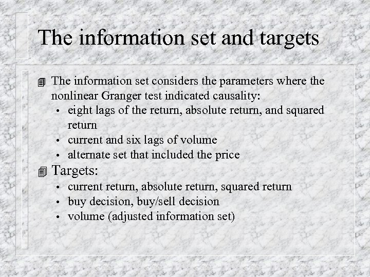 The information set and targets 4 The information set considers the parameters where the