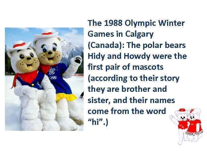 The 1988 Olympic Winter Games in Calgary (Canada): The polar bears Hidy and Howdy