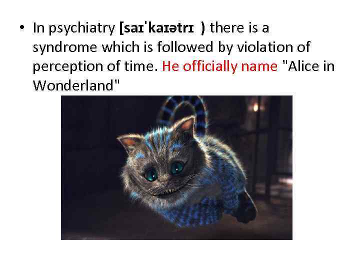  • In psychiatry [saɪˈkaɪətrɪ ) there is a syndrome which is followed by