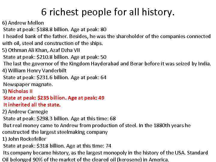 6 richest people for all history. 6) Andrew Mellon State at peak: $188. 8