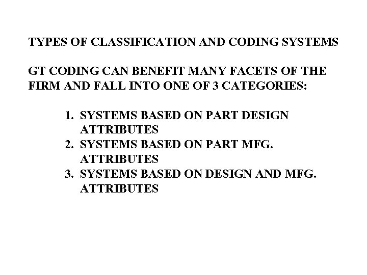 TYPES OF CLASSIFICATION AND CODING SYSTEMS GT CODING CAN BENEFIT MANY FACETS OF THE