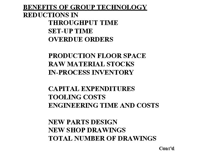 BENEFITS OF GROUP TECHNOLOGY REDUCTIONS IN THROUGHPUT TIME SET-UP TIME OVERDUE ORDERS PRODUCTION FLOOR