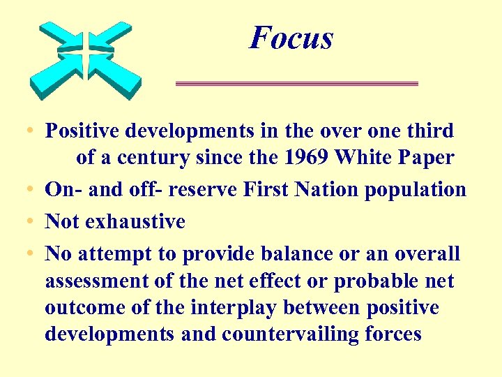 Focus • Positive developments in the over one third of a century since the