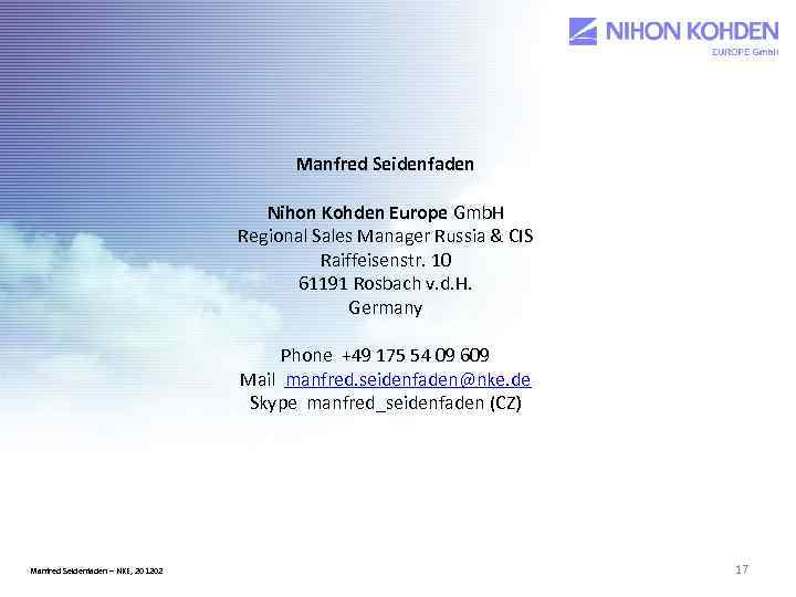 Manfred Seidenfaden Nihon Kohden Europe Gmb. H Regional Sales Manager Russia & CIS Raiffeisenstr.