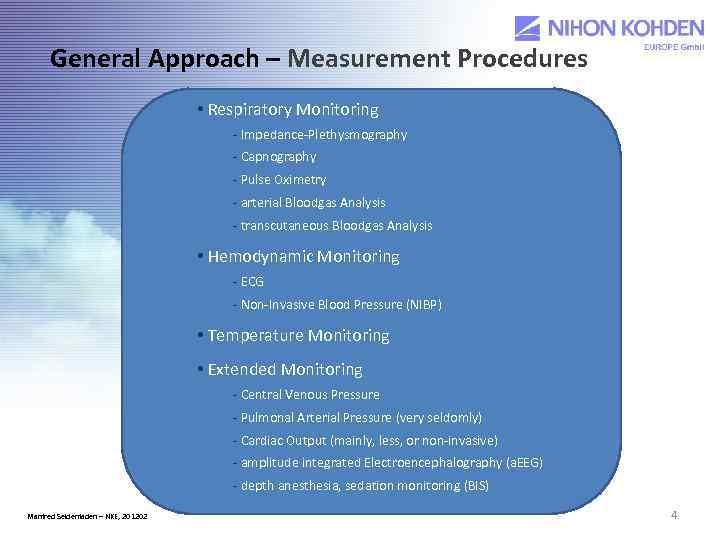 General Approach – Measurement Procedures • Respiratory Monitoring ‐ Impedance‐Plethysmography ‐ Capnography ‐ Pulse