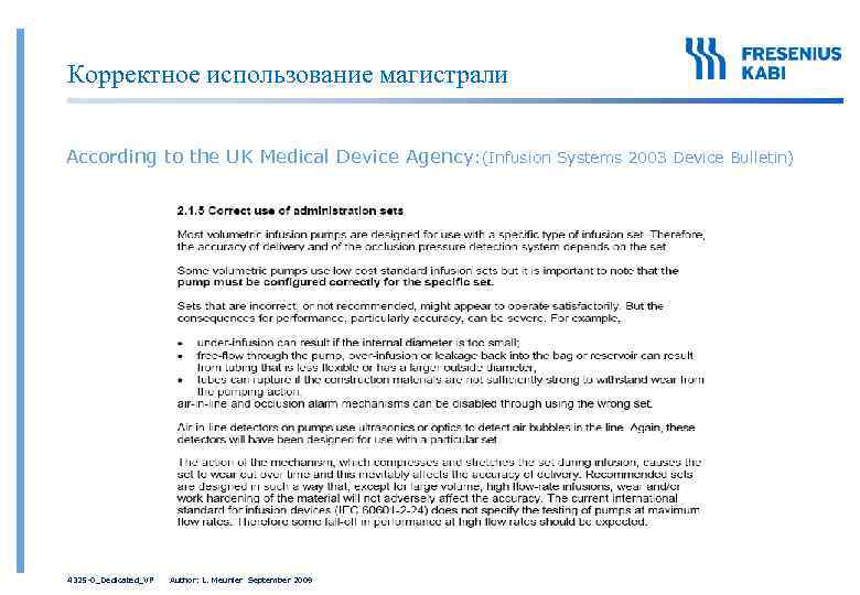 Корректное использование магистрали According to the UK Medical Device Agency: (Infusion Systems 2003 Device