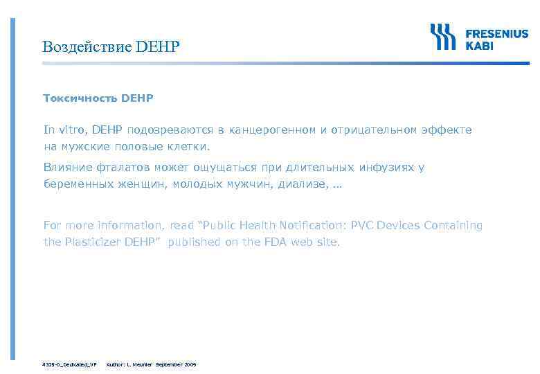 Воздействие DEHP Токсичность DEHP In vitro, DEHP подозреваются в канцерогенном и отрицательном эффекте на