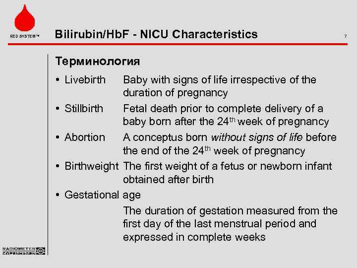 RED SYSTEM™ Bilirubin/Hb. F - NICU Characteristics Терминология • Livebirth • • Baby with