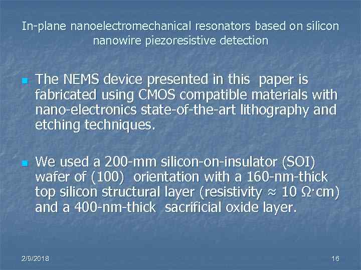 In-plane nanoelectromechanical resonators based on silicon nanowire piezoresistive detection n n The NEMS device