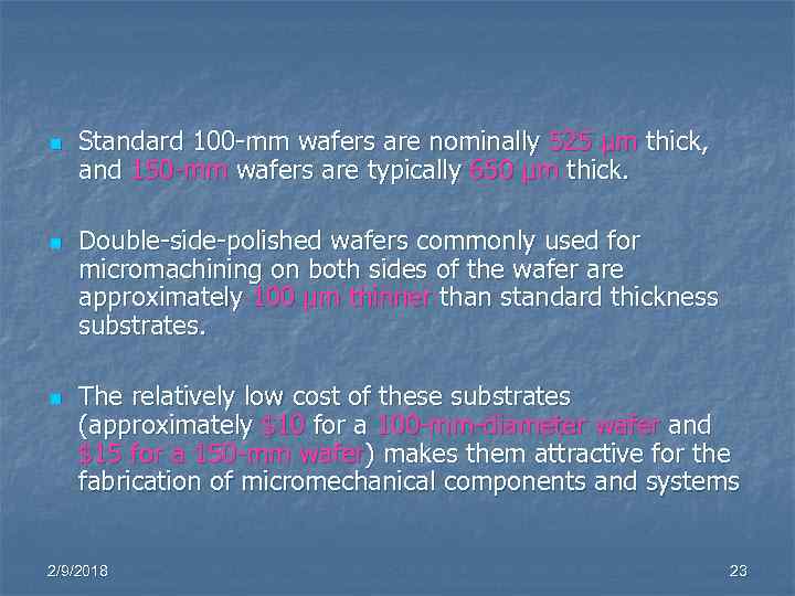 n n n Standard 100 -mm wafers are nominally 525 µm thick, and 150