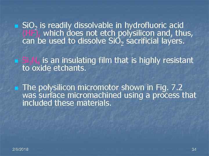 n n n Si. O 2 is readily dissolvable in hydrofluoric acid (HF), which