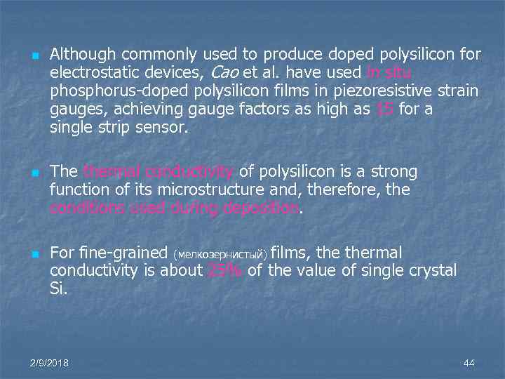 n n n Although commonly used to produce doped polysilicon for electrostatic devices, Cao