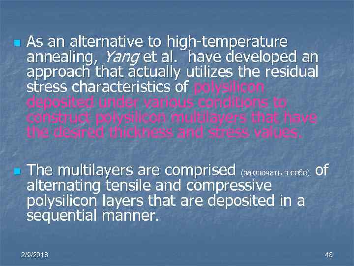 n n As an alternative to high-temperature annealing, Yang et al. have developed an