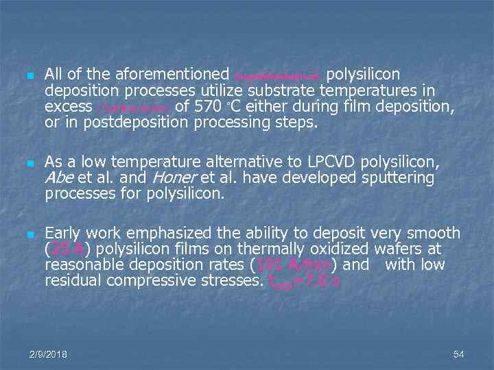n n n All of the aforementioned (вышеупомянутые) polysilicon deposition processes utilize substrate temperatures