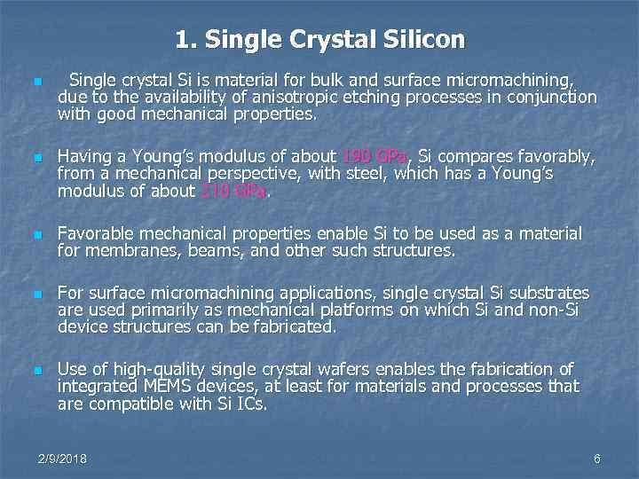1. Single Crystal Silicon n n Single crystal Si is material for bulk and