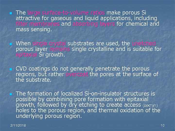 n n The large surface-to-volume ratios make porous Si attractive for gaseous and liquid