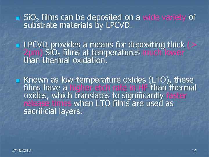 n n n Si. O 2 films can be deposited on a wide variety