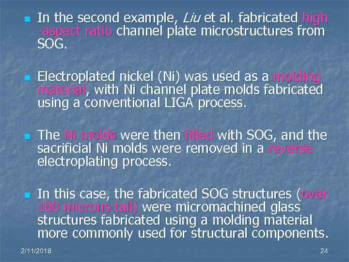 n n In the second example, Liu et al. fabricated high -aspect ratio channel