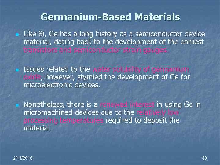 Germanium-Based Materials n n Like Si, Ge has a long history as a semiconductor