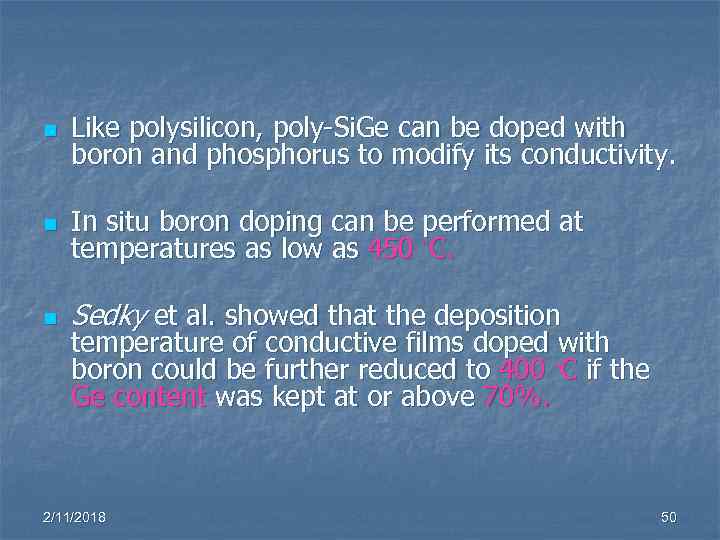 n Like polysilicon, poly-Si. Ge can be doped with boron and phosphorus to modify