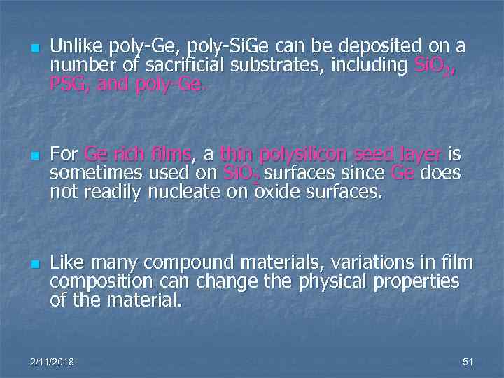 n n n Unlike poly-Ge, poly-Si. Ge can be deposited on a number of