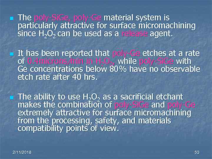 n n n The poly-Si. Ge, poly-Ge material system is particularly attractive for surface