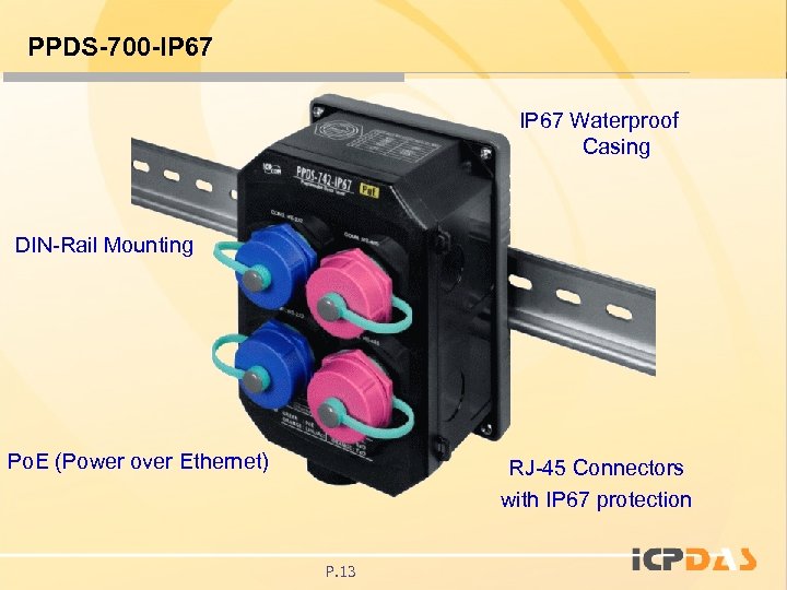 PPDS-700 -IP 67 Waterproof Casing DIN-Rail Mounting Po. E (Power over Ethernet) RJ-45 Connectors