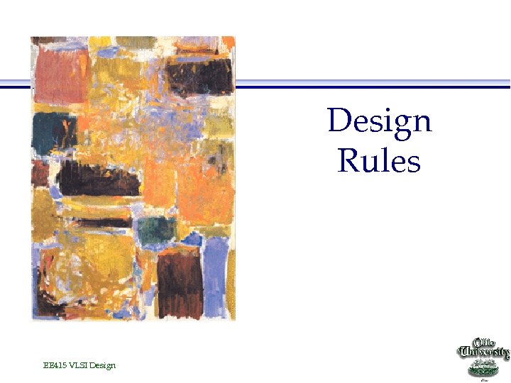 Design Rules EE 415 VLSI Design 