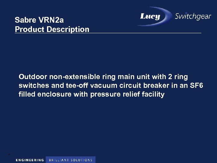 Sabre VRN 2 a Product Description Outdoor non-extensible ring main unit with 2 ring
