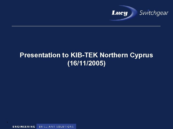 Presentation to KIB-TEK Northern Cyprus (16/11/2005) 2 