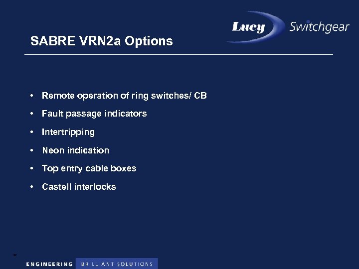 SABRE VRN 2 a Options • Remote operation of ring switches/ CB • Fault