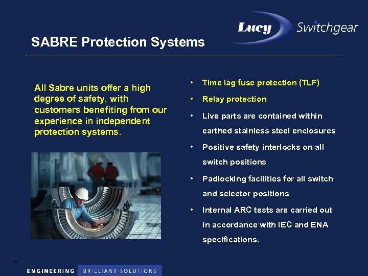 SABRE Protection Systems All Sabre units offer a high degree of safety, with customers