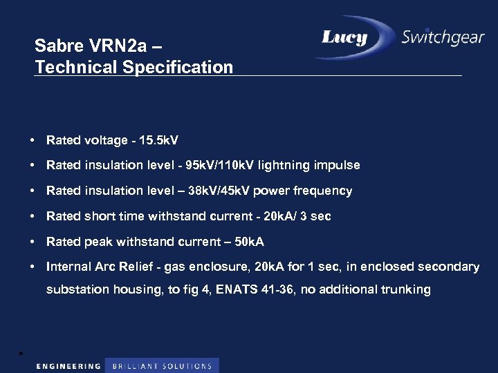 Sabre VRN 2 a – Technical Specification • Rated voltage - 15. 5 k.