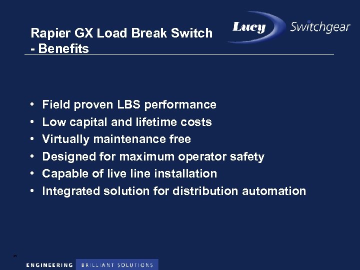 Rapier GX Load Break Switch - Benefits • • • 45 Field proven LBS