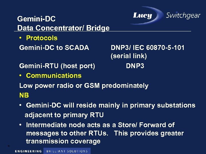 Gemini-DC Data Concentrator/ Bridge • Protocols Gemini-DC to SCADA 70 DNP 3/ IEC 60870