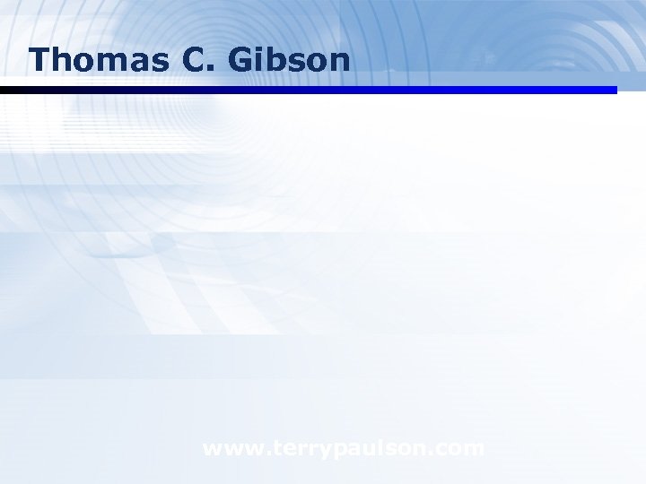 Thomas C. Gibson www. terrypaulson. com 