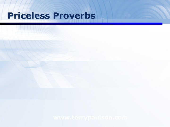 Priceless Proverbs www. terrypaulson. com 