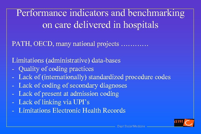 Performance indicators and benchmarking on care delivered in hospitals PATH, OECD, many national projects