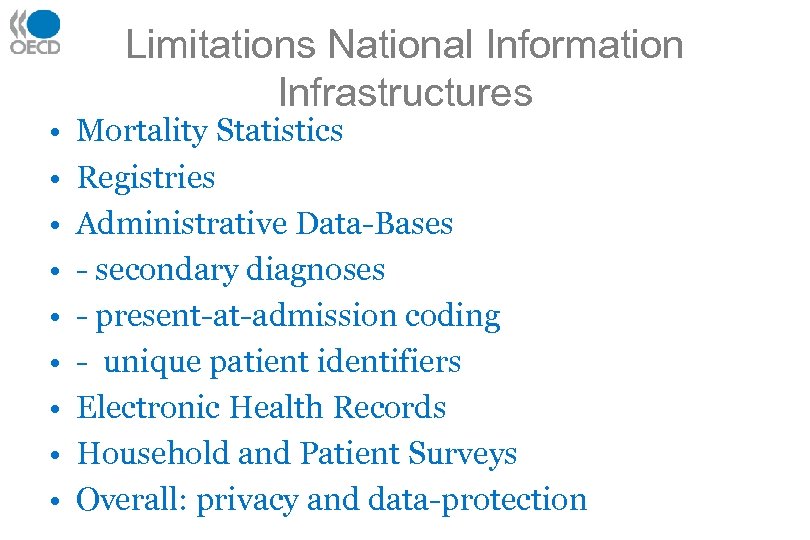  • • • Limitations National Information Infrastructures Mortality Statistics Registries Administrative Data-Bases -
