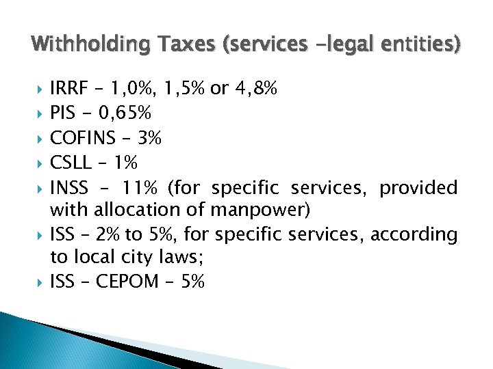 Withholding Taxes (services -legal entities) IRRF – 1, 0%, 1, 5% or 4, 8%