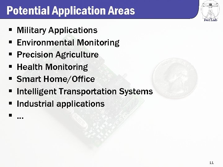 Potential Application Areas Per. Lab § § § § Military Applications Environmental Monitoring Precision
